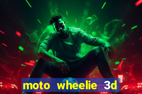 moto wheelie 3d dinheiro infinito 2024